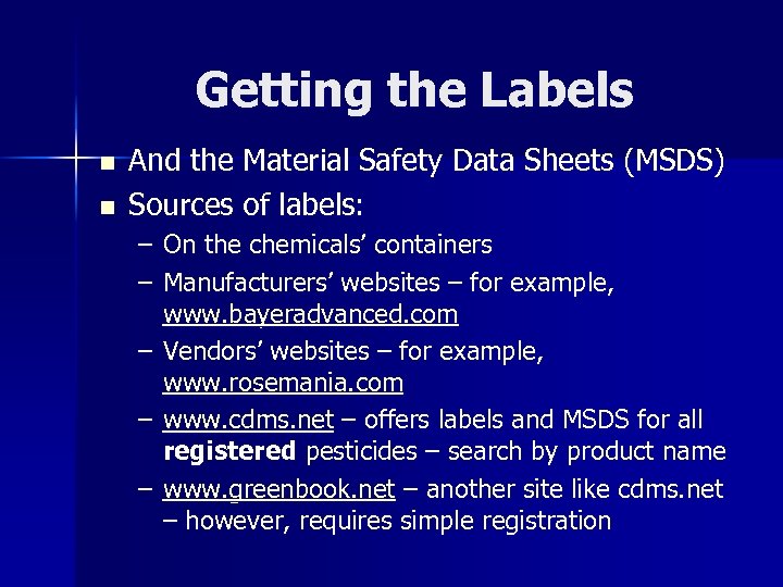 Getting the Labels n n And the Material Safety Data Sheets (MSDS) Sources of