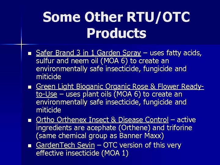 Some Other RTU/OTC Products n n Safer Brand 3 in 1 Garden Spray –