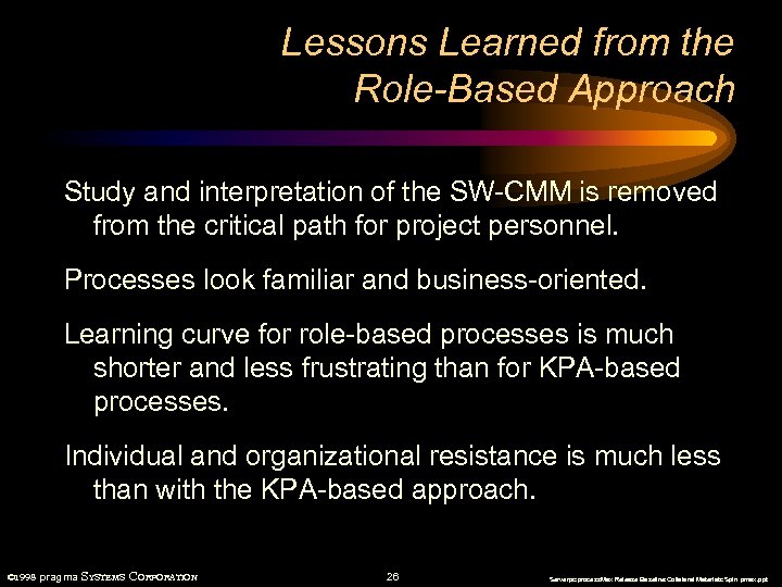 Lessons Learned from the Role-Based Approach Study and interpretation of the SW-CMM is removed