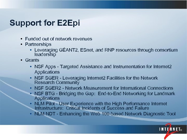 Support for E 2 Epi • Funded out of network revenues • Partnerships •