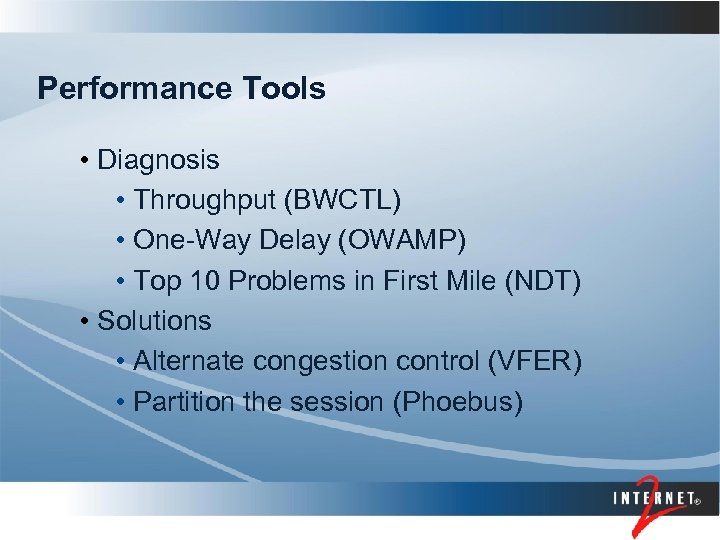 Performance Tools • Diagnosis • Throughput (BWCTL) • One-Way Delay (OWAMP) • Top 10