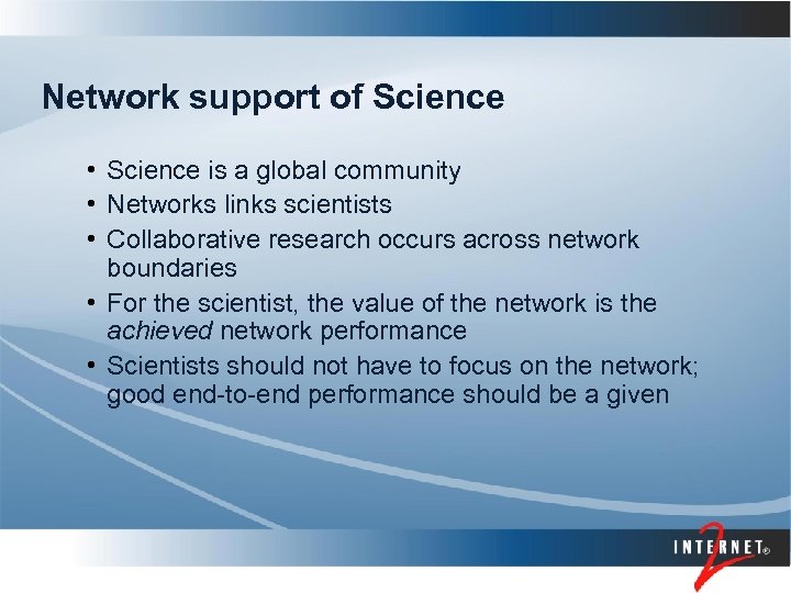Network support of Science • Science is a global community • Networks links scientists
