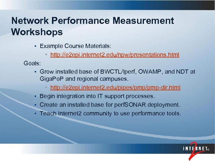 Network Performance Measurement Workshops • Example Course Materials: • http: //e 2 epi. internet