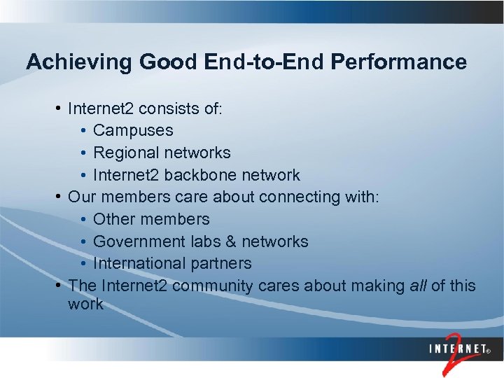 Achieving Good End-to-End Performance • Internet 2 consists of: • Campuses • Regional networks