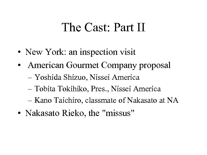 The Cast: Part II • New York: an inspection visit • American Gourmet Company