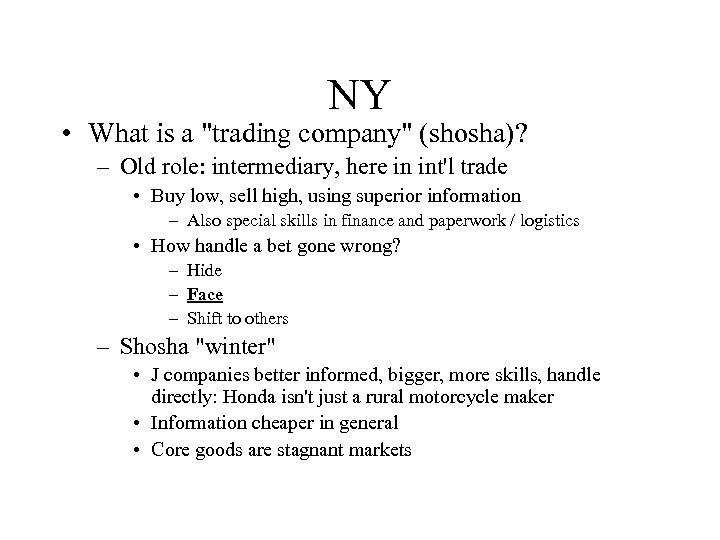 NY • What is a "trading company" (shosha)? – Old role: intermediary, here in