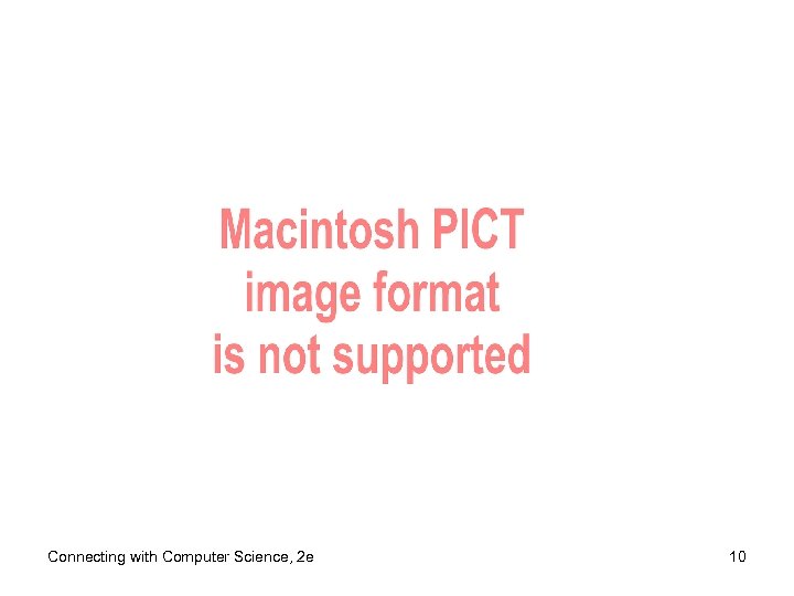 Connecting with Computer Science, 2 e 10 