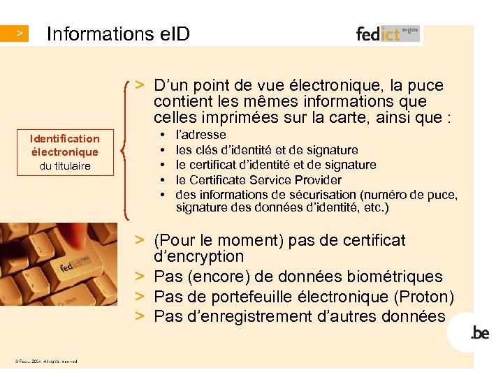 Informations e. ID > D’un point de vue électronique, la puce contient les mêmes