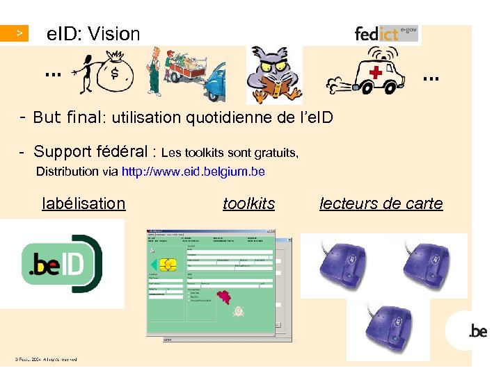 e. ID: Vision … … - But final: utilisation quotidienne de l’e. ID -