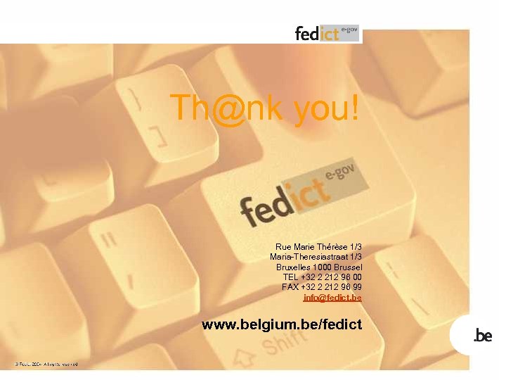 Th@nk you! Rue Marie Thérèse 1/3 Maria-Theresiastraat 1/3 Bruxelles 1000 Brussel TEL +32 2