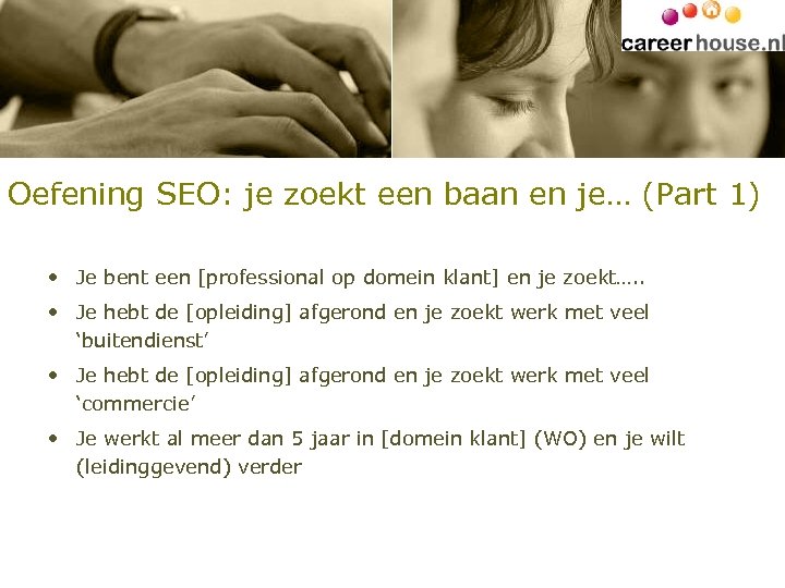 Oefening SEO: je zoekt een baan en je… (Part 1) • Je bent een