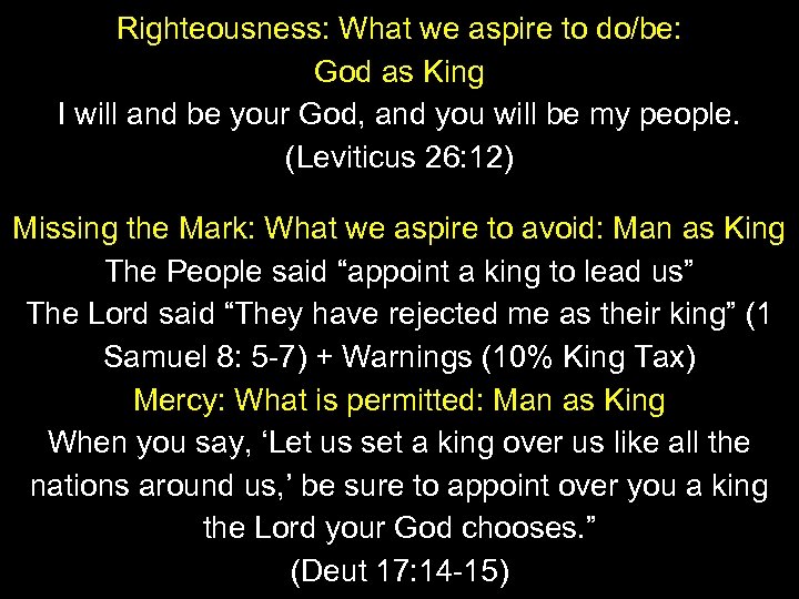 Righteousness: What we aspire to do/be: God as King I will and be your