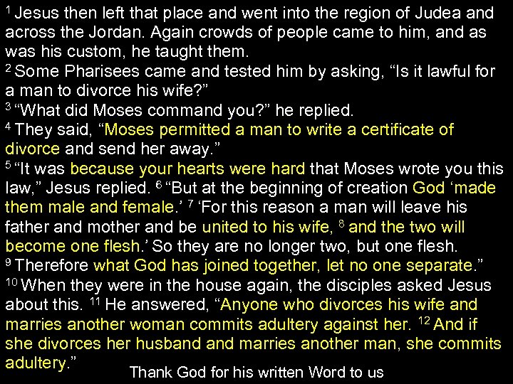 1 Jesus then left that place and went into the region of Judea and