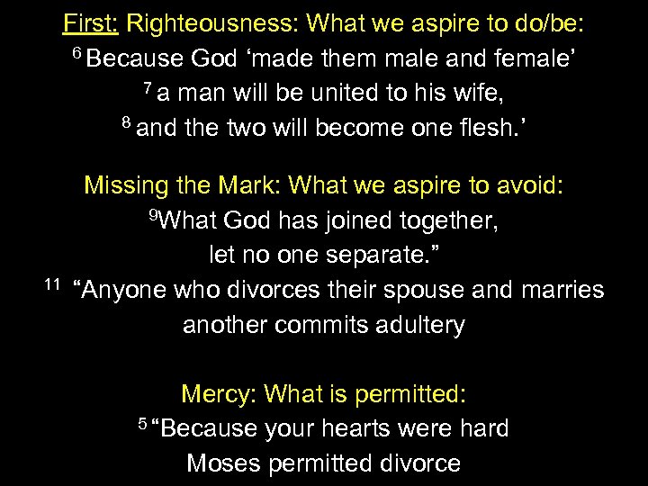 First: Righteousness: What we aspire to do/be: 6 Because God ‘made them male and