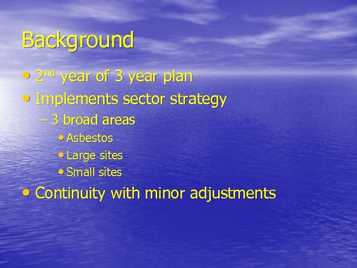 Background • 2 nd year of 3 year plan • Implements sector strategy –