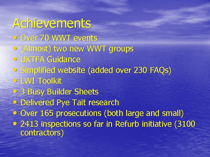 Achievements • Over 70 WWT events • (Almost) two new WWT groups • UKTFA
