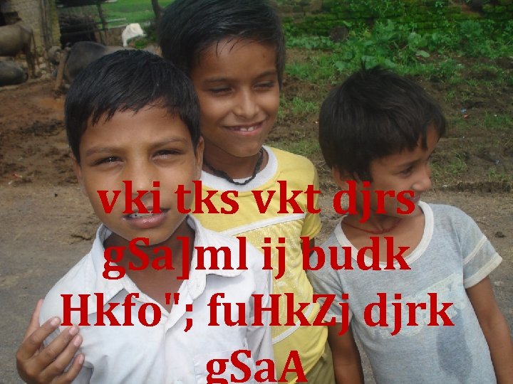 vki tks vkt djrs g. Sa]ml ij budk Hkfo