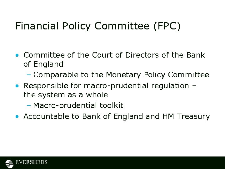 Financial Policy Committee (FPC) • Committee of the Court of Directors of the Bank