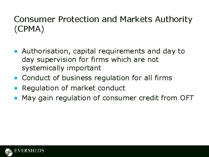 Consumer Protection and Markets Authority (CPMA) • Authorisation, capital requirements and day to day