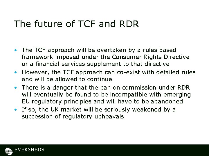 The future of TCF and RDR • The TCF approach will be overtaken by