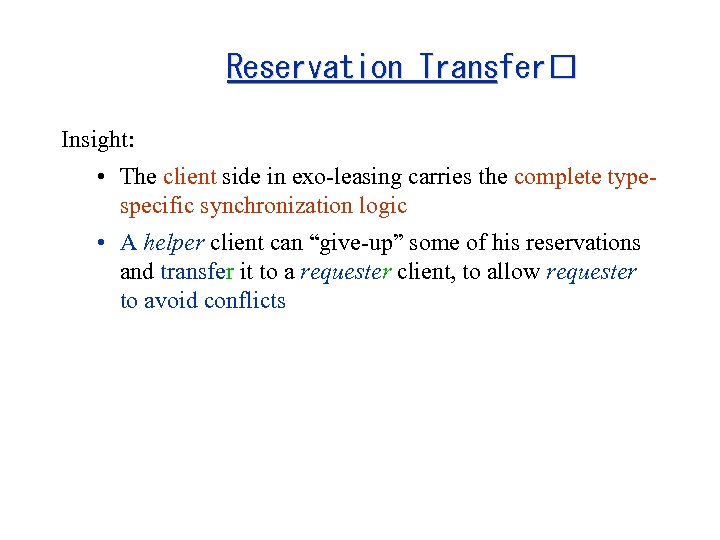 Reservation Transfer Insight: • The client side in exo-leasing carries the complete typespecific synchronization