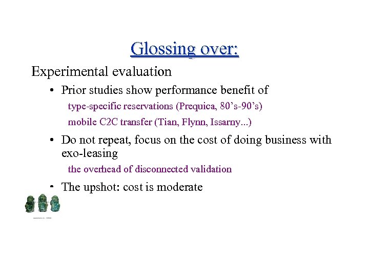 Glossing over: Experimental evaluation • Prior studies show performance benefit of type-specific reservations (Prequica,
