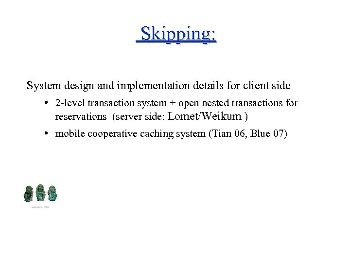 Skipping: System design and implementation details for client side • 2 -level transaction system