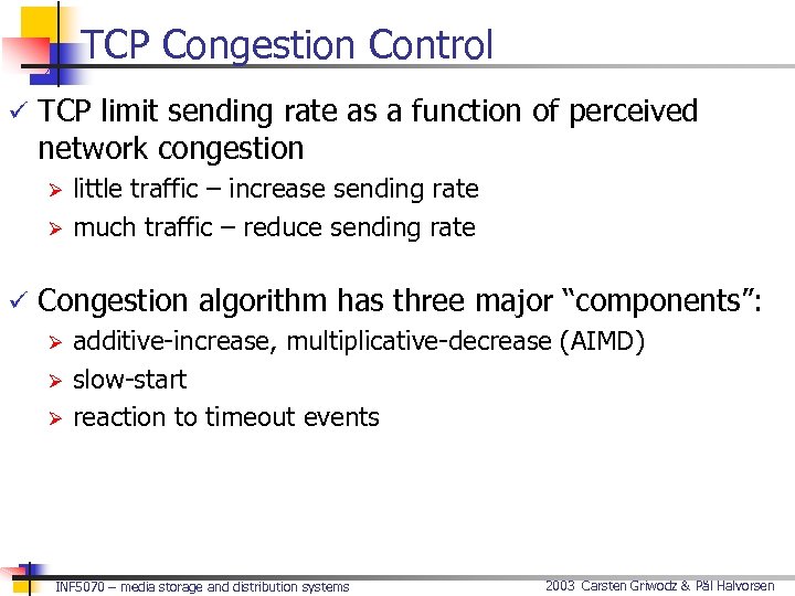 TCP Congestion Control ü TCP limit sending rate as a function of perceived network