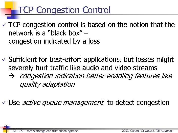 TCP Congestion Control ü TCP congestion control is based on the notion that the