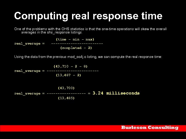 Computing real response time One of the problems with the OHS statistics is that