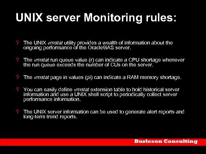 UNIX server Monitoring rules: Ÿ The UNIX vmstat utility provides a wealth of information