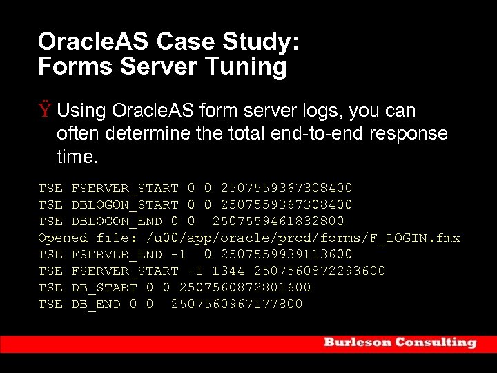 Oracle. AS Case Study: Forms Server Tuning Ÿ Using Oracle. AS form server logs,