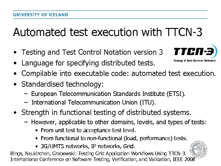 Automated test execution with TTCN-3 • • Testing and Test Control Notation version 3