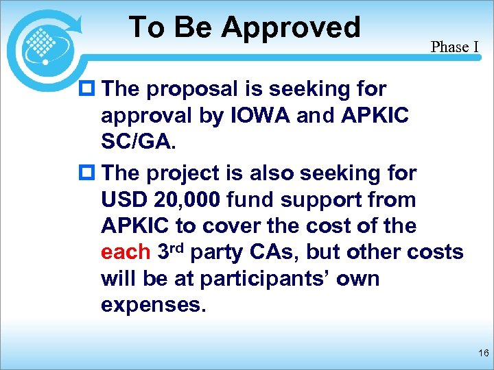 To Be Approved Phase I p The proposal is seeking for approval by IOWA
