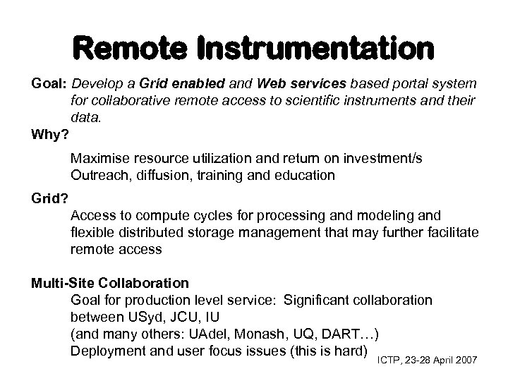 Remote Instrumentation Goal: Develop a Grid enabled and Web services based portal system for