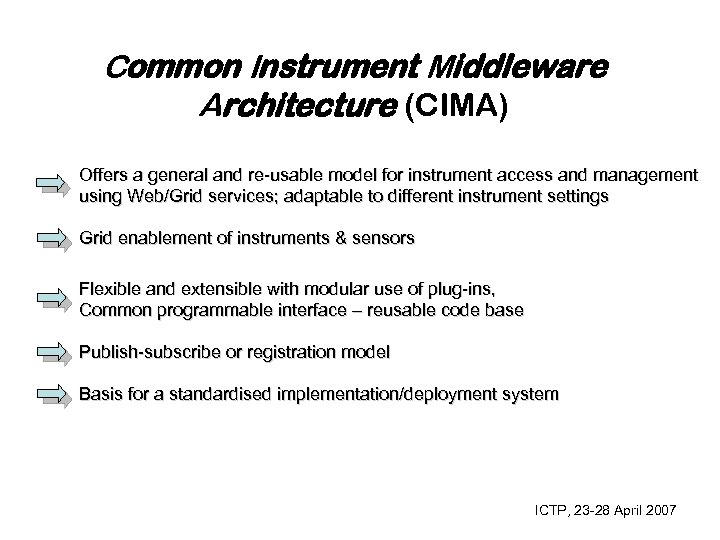 Common Instrument Middleware Architecture (CIMA) Offers a general and re-usable model for instrument access