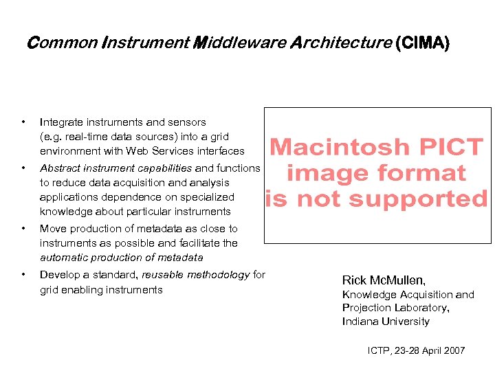 Common Instrument Middleware Architecture (CIMA) • Integrate instruments and sensors (e. g. real-time data