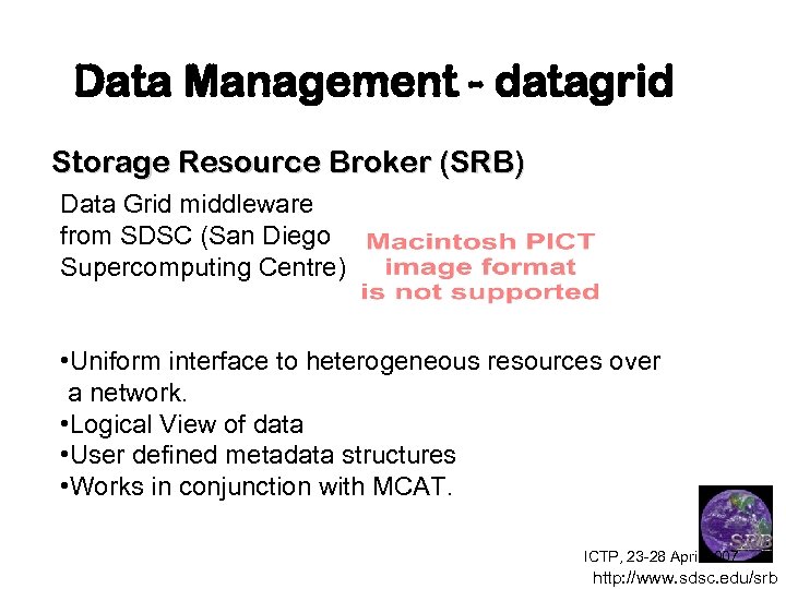Data Management - datagrid Storage Resource Broker (SRB) Data Grid middleware from SDSC (San