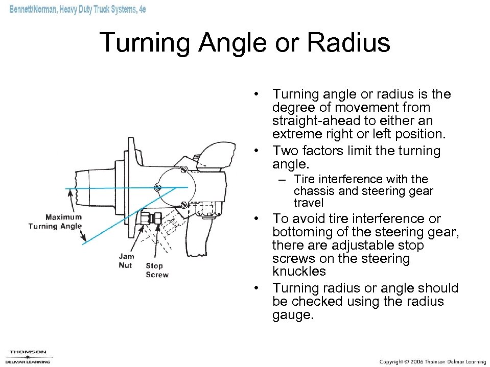 Turning Angle or Radius • Turning angle or radius is the degree of movement