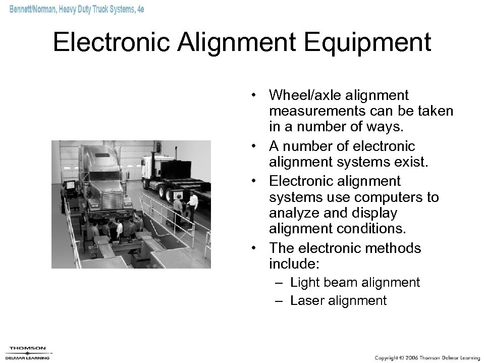 Electronic Alignment Equipment • Wheel/axle alignment measurements can be taken in a number of