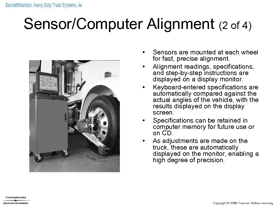 Sensor/Computer Alignment (2 of 4) • • • Sensors are mounted at each wheel