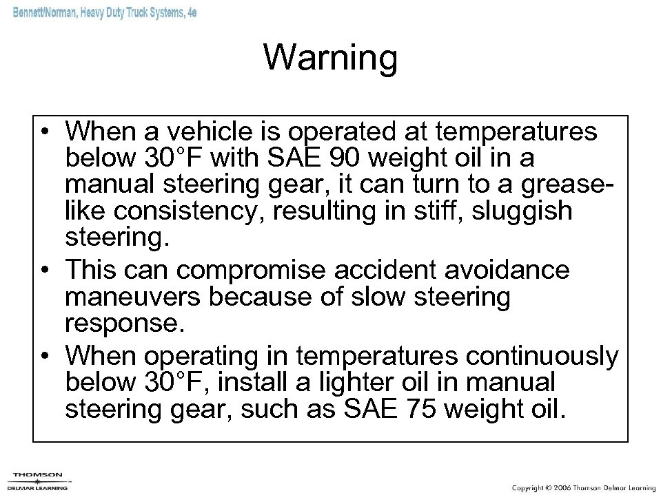 Warning • When a vehicle is operated at temperatures below 30°F with SAE 90