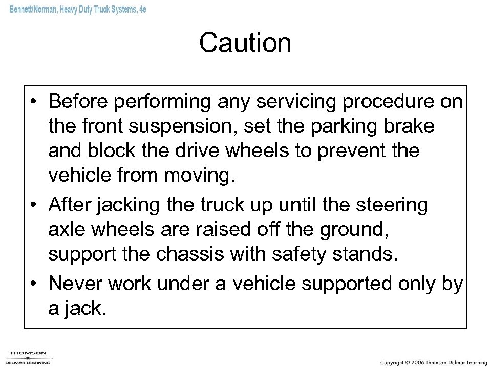 Caution • Before performing any servicing procedure on the front suspension, set the parking