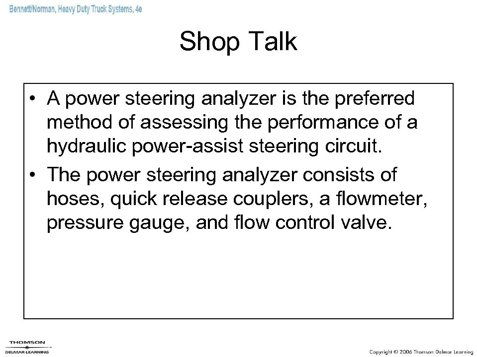 Shop Talk • A power steering analyzer is the preferred method of assessing the