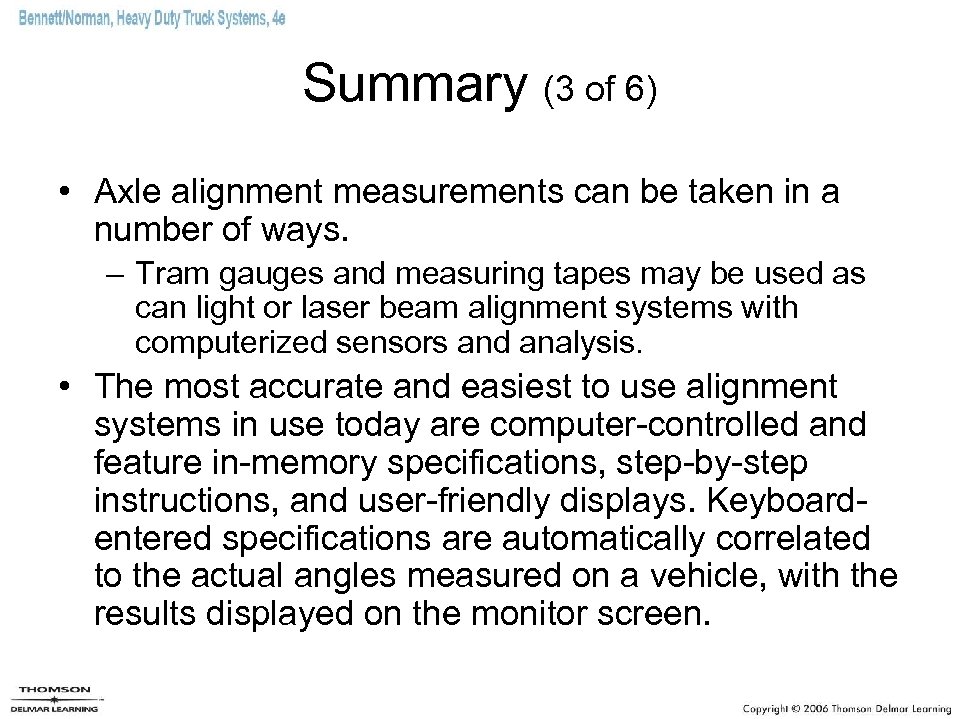 Summary (3 of 6) • Axle alignment measurements can be taken in a number