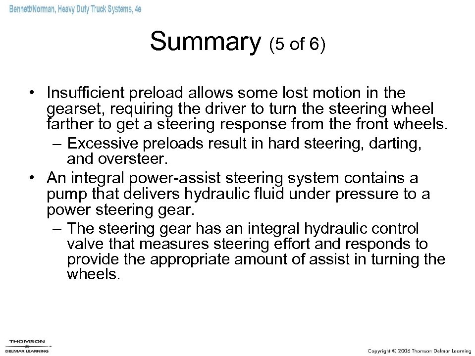 Summary (5 of 6) • Insufficient preload allows some lost motion in the gearset,