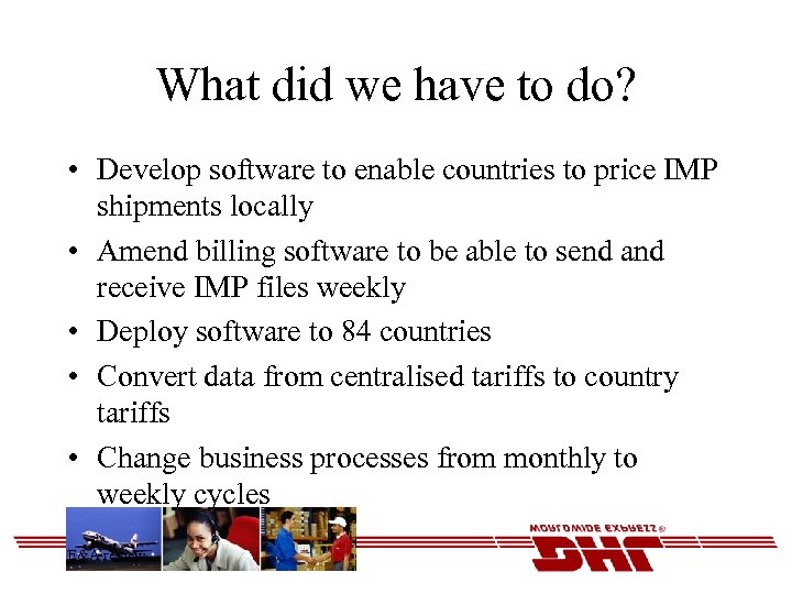 What did we have to do? • Develop software to enable countries to price