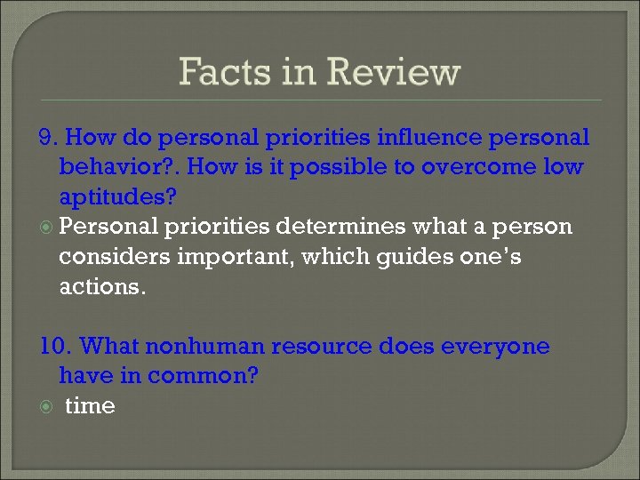 9. How do personal priorities influence personal behavior? . How is it possible to