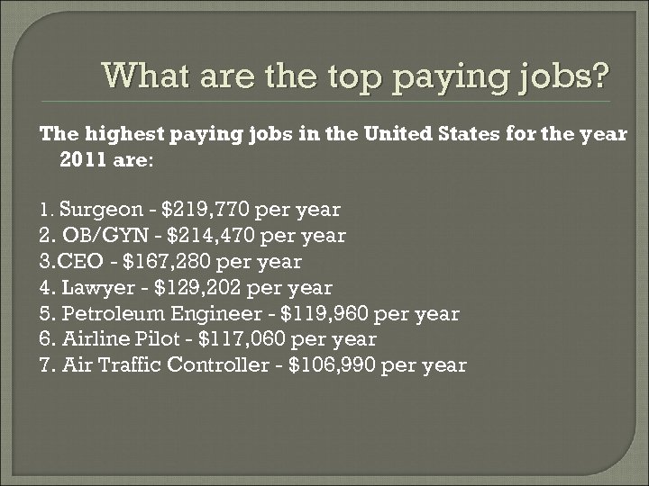 What are the top paying jobs? The highest paying jobs in the United States