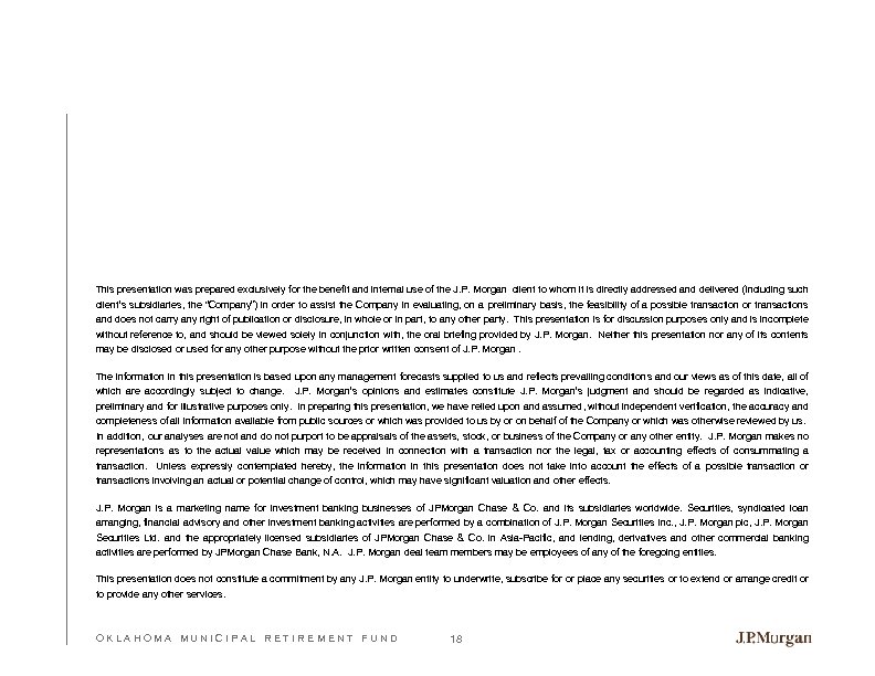 This presentation was prepared exclusively for the benefit and internal use of the J.